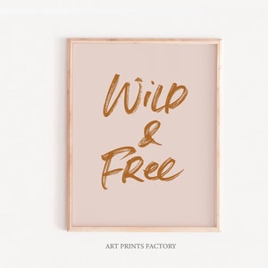 Wild and free, burnt orange Wall Art, neutral color Prints, Dorm Wall Art, Inspirational Quote, Dorm Decor, Printable Wall Art, instant art
