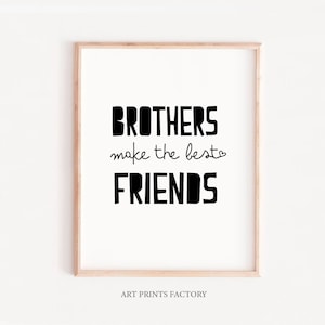 Brothers Make The Best Friends, Typography Wall Art, nursery wall print, kids posters, kids art,  White Home Decor, Nursery Print, Baby Room