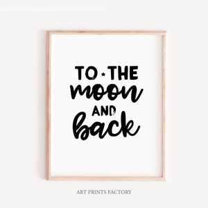 Love You to the Moon and Back Print, Neutral Nursery Decor, PRINTABLE Wall Art, Boys Room Decor, Kids Room Decor, modern room,gender neutral