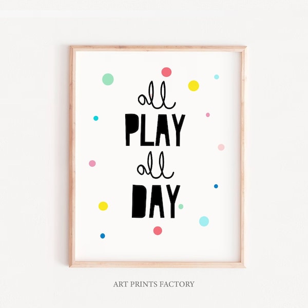 Nursery print. ALL PLAY. kids wall art, Nursery art. children printable, gallery art, kids quote, Nursery decor,wall art for kids, kids gift