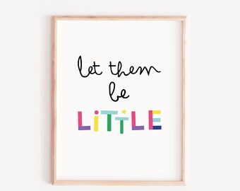 Let Them Be Little, NURSERY QUOTE,Nursery Printable, Art Print, Home & Nursery Decor, Baby Shower Gift,Gender Neutral,Baby Bedroom, wall art