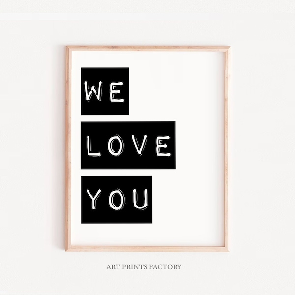 We Love You Nursery Print, Monochrome Kids Wall Art (Digital Download)
