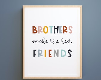 Boys wall prints, Brothers Make the Best Friends Wall Art, neutral Print for Nursery or Boys Bedroom, Scandinavian Style, kids poster, art
