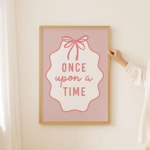Cute Bow Print, ONCE UPON a time, Cottagecore Decor, Girly Wall Art, pink Nursery Artwork, Aesthetic nursery Poster, Digital Download, quote