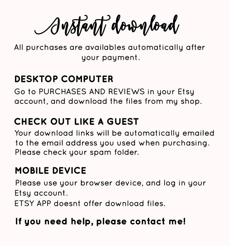 May include: Text-based instructions on how to download digital files purchased on Etsy. The instructions include information for both desktop computers and mobile devices. The text includes the phrase "Instant download".