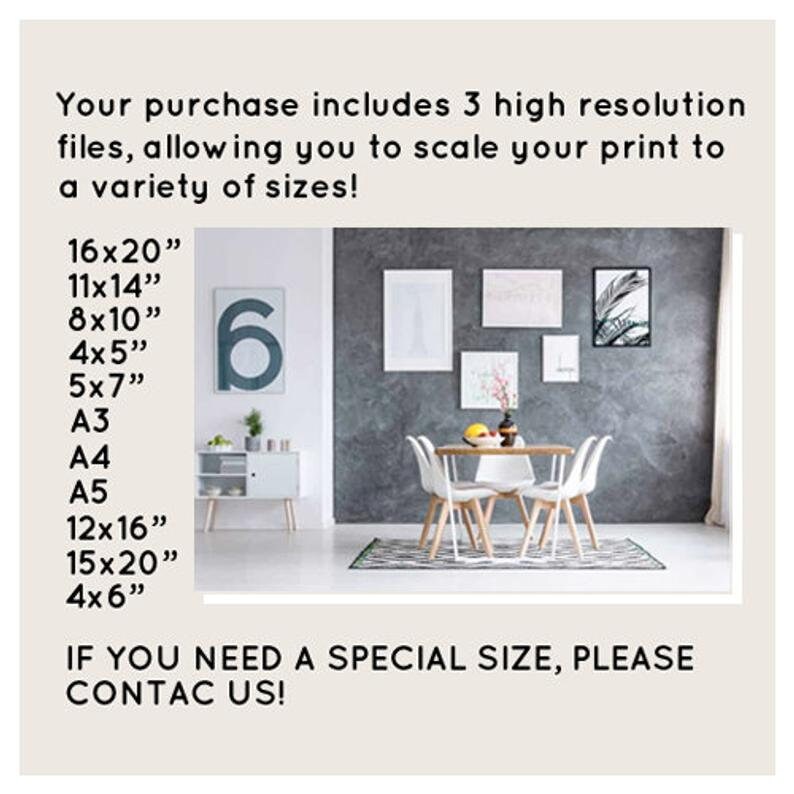 May include: A dining room with a gray wall and a table with four white chairs. The wall has three framed prints and a small rug on the floor. The text on the image reads: "Your purchase includes 3 high resolution files, allowing you to scale your print to a variety of sizes! 16x20", 11x14", 8x10", 4x5", 5x7", A3, A4, A5, 12x16", 15x20", 4x6" IF YOU NEED A SPECIAL SIZE, PLEASE CONTACT US!"