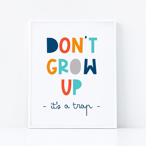 Dont Grow up It's a Trap Print PRINTABLE Wall Art Black - Etsy