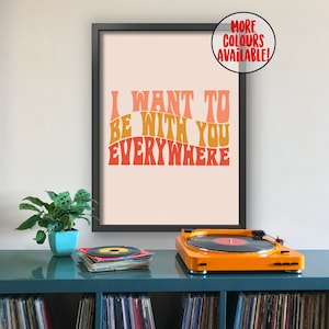 FLEETWOOD MAC "I Wanna Be With You Everywhere" Quote Lyrics Band Print, 70s Poster, Indie Wall Art, Home Decor, Indie Gift, A3 A4 A5 (82)