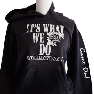 It&#39;s What We Do Volleyball Hooded Sweatshirt