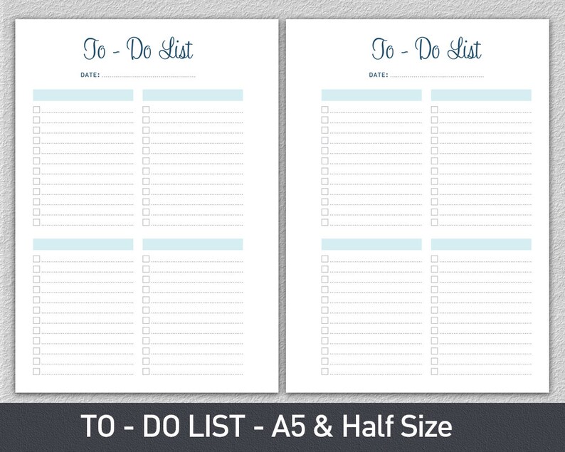 May include: Two printable to-do list templates in black and white with a light blue accent. The title "To - Do List" is written in a cursive font. The templates are designed for A5 and half size paper.