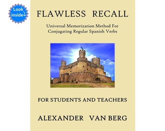 Flawless Recall: Universal Memorization Method For Conjugating Regular Spanish Verbs, For Students And Teachers - Paperback Book
