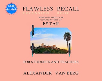 Flawless Recall Expansion Book: Memorize Irregular Conjugations Of ESTAR, For Students And Teachers - eBook Edition