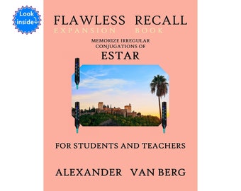 Flawless Recall Expansion Book: Memorize Irregular Conjugations Of ESTAR, For Students And Teachers by Alexander Van Berg - Paperback Book