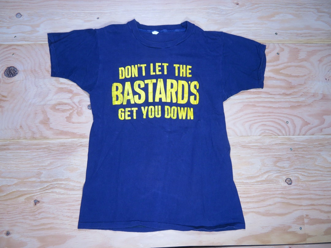 Vintage 1970s Dont Let the Bastards Get You Down Blue Yellow T-shirt Sz ...