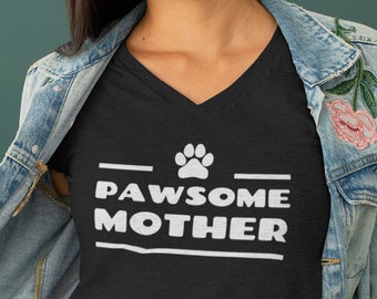 Pawsome Mother Shirt, Womens V-Neck Tee, Stay Pawsitive T Shirt, Dog Mama Gift, Funny Dog Mom Shirt, Pet Lover Tee, Black Cotton Top