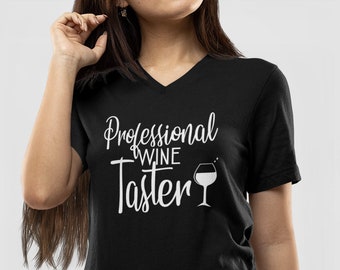 V-neck - Wine Lover's Delight! Professional Wine Taster Shirt - Fun Gift for Her - Stylish Drinking Tee