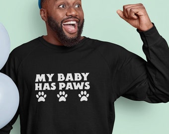 Long Sleeve - My Baby has Paws T Shirt, Fur Dad T-Shirt, Dog Dad Tshirt, Dog Lover, Daddy Tee, Fathers Day Gift Idea