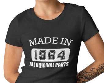 Womens - Timeless Treasure - Made in 1984 All Original Parts Shirt, Memorable 40th Birthday Gift for Her