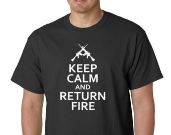 Keep Calm And Return Fire T Shirt Guns 2nd Amendment US Military Army Tee