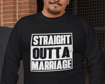 Long Sleeve - Straight Outta Marriage T Shirt, Funny Divorcement, Divorce Party, Support Squad Tee, Best Friends Shirts, Divorce Gift