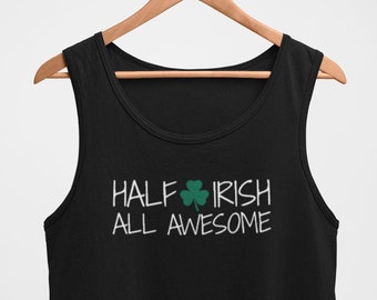 Mens Tank Top - Half Irish All Awesome - St Patricks Day Shirt, Men Saint Patricks Day Shirts, Cute St Paddys Day Shirt, St Patrick Day