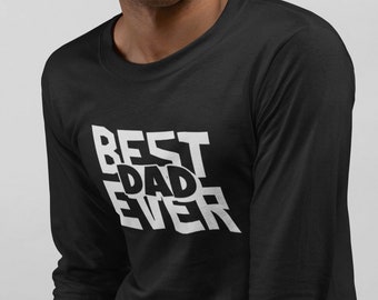 Long Sleeve - Best Dad Ever #2 T Shirt, Gift for Dad, Fathers Day, Awesome Daughter Son, Daughter to Father, Son to Father, Fathers Dad Gift