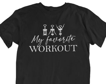 My Favorite Workout Shirt, Funny Wine Shirt, Wine Lover Gift Tee, Corkscrew Workout Shirt, Wine Gym Shirt, Gift For Wine Drinkers, Funny Tee