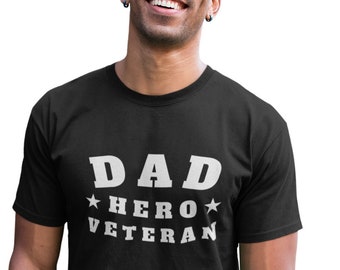 Dad Hero Veteran T-Shirt, Military Dad Shirt, Fathers Day Gift, Dad Birthday Tee, Gift for Dad, Proud Dad Shirt, Father Veteran Shirt
