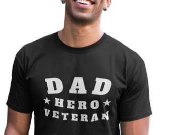 DAD Hero Veteran T Shirt, Dad Shirt, Dad Gift, Birthday Dad, Gift for Dad, Fathers Day Shirts, Awesome Dad, Daddy, Fathers Gift