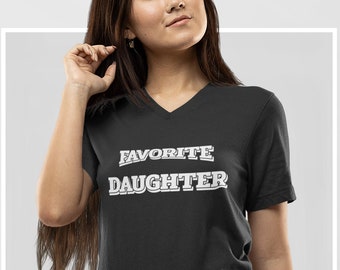 Womens V-neck - Favorite Daughter T Shirt, Christmas Dinner, Daughter Shirt, Family Gathering, Family Reunion Tee, Funny Daughter