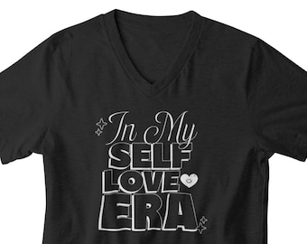 Mens V-neck - In My Self Love Era Shirt, Self Love V-day Shirt, Mental Health Matters, Loving Yourself, Self-Care Shirt, Single Valentines