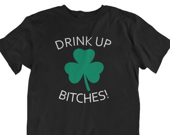 Drink Up Bitches T Shirt, Men Saint Patricks Day Shirts, Cute St Paddys Day Shirt, St Patrick Day Shirt