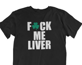 F*ck Me Liver Shirt, Patrick's Day Drinking Team T-shirt, St. Pattys Day Shirt, St. Paddy's Day, Shamrock Shirts