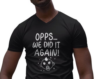 Oops We Did It Again V Neck Shirt, Funny Pregnancy Reveal Tee, Baby Coming Soon Shirt, Baby Announcement, Cute Expecting Dad Gift