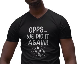 Mens V-neck - Opps... We Did It Again T Shirt, Funny Pregnancy Shirt, Reveal Shirt, Baby Coming Soon, Baby on the Way, Cute Pregnant