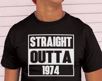 50th Birthday Shirt, Straight Outta 1974 Shirt, 50th Birthday Gift For Him, 50th Birthday Gift For Men, 50th Birthday Friend, 50th Birthday