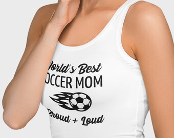 World's Best Soccer Mom Proud + Loud Tank Top, Soccer Game Day Shirt, Soccer Mom Gift, Racerback Shirt, Sports Mom Gift, Women's Tank Top