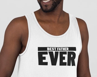 Best Father Ever Men's Tank Top, Father's Day Gift, From Daughter or Son, Muscle Shirt for Dad, Funny Workout Tee, Dad Gift Idea, Summer