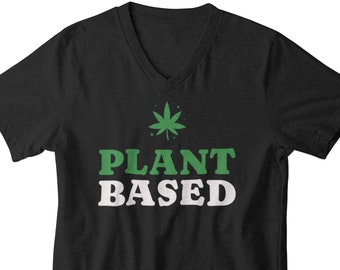 Mens V-neck - Plant Based Shirt, Boho Weed T-Shirt, Cannabis Leaves Tee, Marijuana Lover Gift, Festival Shirt, Stoner, Smoking Tee, Smoker