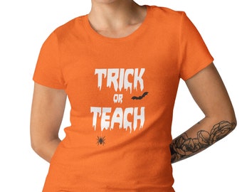 Womens Trick Or Teach Shirt, Funny Halloween Teacher Shirt, Fall Teacher Tee, Trick Or Treat Shirt, Fall Shirt, Classroom Halloween Gift