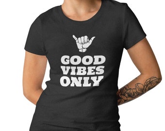 Womens - Good Vibes Only T Shirt, Yoga Shirt, Motivational Shirt, Positive Vibes, Positive Vibes Shirt, Inspirational Shirt, Funny Shirt