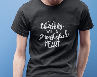 Give Thanks With a Grateful Heart Shirt, Thanksgiving Tee, Grateful Fall T-Shirt, Handmade Gildan Cotton Tee, Autumn Gift for Men and Women