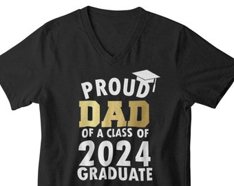 Mens V-neck - Proud Dad of a Class of 2024 Graduate T Shirt, Graduation Shirt, High School Grad, Matching Shirt, Senior, Class Of 2024