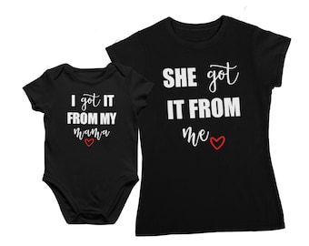 She Got It From Me I Got It From My Mama Shirts - Mother And Daughter, Son, Matching Set, Tee T-shirt - Mother's Day Gift