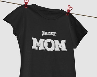 Best Mom T Shirt, Funny Mama Shirt, Mother's Day Gift, Best Mama Tee, Best Mom Shirt, Gift for Mom, Women's Crewneck, Cute Mom Gift