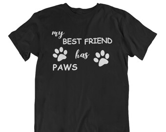 My Best Friend Has Paws Shirt, Mens Dog Lover Tee, Funny Pet Owner Gift, Casual Dog TShirt, Animal Rescue Shirt, Puppy Love Graphic Tee