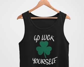 Mens Tank Top - Go Luck Yourself T Shirt, Shamrock, St Patrick's Day Shirt, Irish Drinking Shirt, Parade Shirt, Vintage Irish Clover