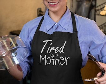 Apron - Tired as a Mother, Kitchen Apron with Three-section Pocket, Mommy, Mama, Cooking Gift for Mothers Day, Mom Life