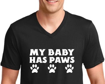 My Baby Has Paws Shirt, Dog Dad V Neck Tee for Men, Fur Baby Daddy Shirt, Fathers Day Gift, Pet Lover Tshirt, Black Funny Dog Owner Top
