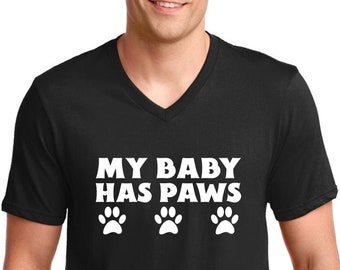 V-neck Mens - My Baby has Paws T Shirt, Fur Dad T-Shirt, Dog Dad Tshirt, Dog Lover, Daddy Tee, Fathers Day Gift Idea